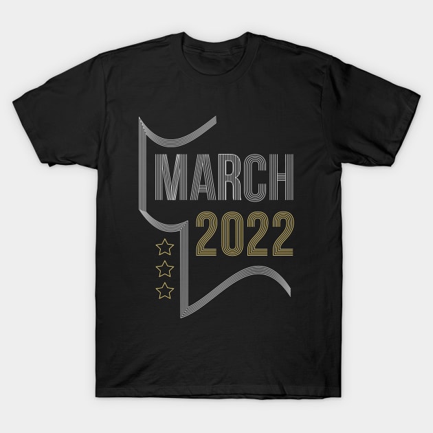 March 2022 T-Shirt by AnjPrint